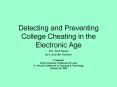 Detecting and Preventing College Cheating in the Electronic Age PowerPoint PPT Presentation