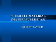 PUBLICITY MATERIAL (MATERI PUBLISITAS)