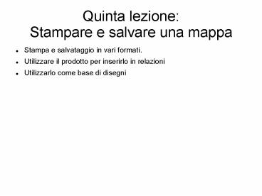 Quinta lezione: Stampare e salvare una mappa