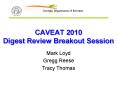 CAVEAT 2010 Digest Review Breakout Session