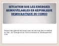 SITUATION SUR LES ENERGIES RENOUVELABLES EN REPUBLIQUE DEMOCRATIQUE DU CONGO PowerPoint PPT Presentation