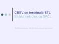 CBSV en terminale STL Biotechnologies ou SPCL PowerPoint PPT Presentation