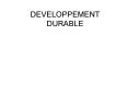 DEVELOPPEMENT DURABLE PowerPoint PPT Presentation