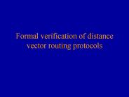 Formal verification of distance vector routing protocols