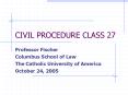 CIVIL PROCEDURE CLASS 27 PowerPoint PPT Presentation