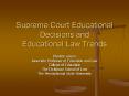 Supreme Court Educational Decisions and Educational Law Trends PowerPoint PPT Presentation