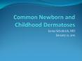 Common Newborn and Childhood Dermatoses PowerPoint PPT Presentation