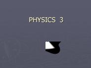 PHYSICS 3