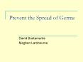 Prevent the Spread of Germs PowerPoint PPT Presentation