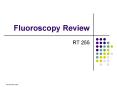 Fluoroscopy Review PowerPoint PPT Presentation