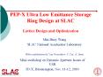 PEP-X Ultra Low Emittance Storage Ring Design at SLAC  Lattice Design and Optimization PowerPoint PPT Presentation