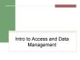 Intro to Access and Data Management PowerPoint PPT Presentation
