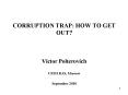 CORRUPTION TRAP: HOW TO GET OUT?   Victor Polterovich CEMI RAS, Moscow September 2010 PowerPoint PPT Presentation