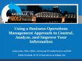 Using a Business Operations Management Approach to Control, Analyze, and Improve Your Information PowerPoint PPT Presentation