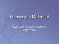 Le missioni Meteosat PowerPoint PPT Presentation