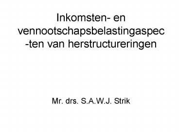 Inkomsten- en vennootschapsbelastingaspec-ten van herstructureringen