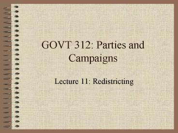 GOVT 312: Parties and Campaigns