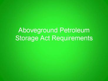 Aboveground Petroleum Storage Act Requirements