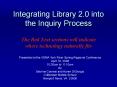 Integrating Library 2.0 into the Inquiry Process PowerPoint PPT Presentation