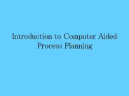 Introduction%20to%20Computer%20Aided%20Process%20Planning