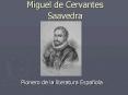 Miguel de Cervantes Saavedra PowerPoint PPT Presentation