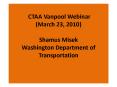 CTAA Vanpool Webinar (March 23, 2010)  Shamus Misek Washington Department of Transportation PowerPoint PPT Presentation
