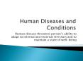 Human Diseases and Conditions PowerPoint PPT Presentation