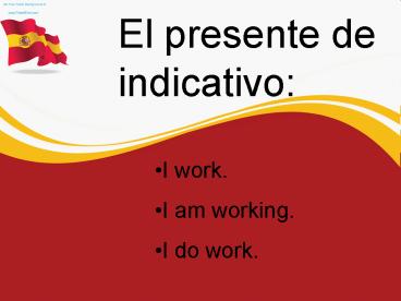 El presente de indicativo: