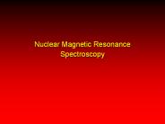 Nuclear Magnetic Resonance Spectroscopy