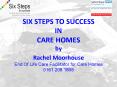 SIX STEPS TO SUCCESS IN CARE HOMES by Rachel Moorhouse End Of Life Care Facilitator for Care Homes 0161 208 1868 PowerPoint PPT Presentation