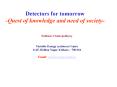 Detectors for tomorrow -Quest of knowledge and need of society- PowerPoint PPT Presentation