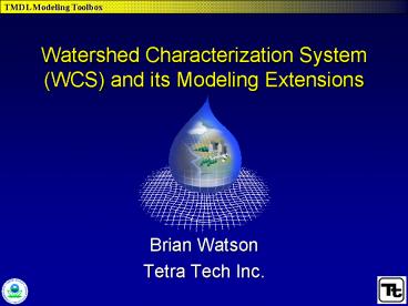 Watershed Characterization System (WCS) and its Modeling Extensions