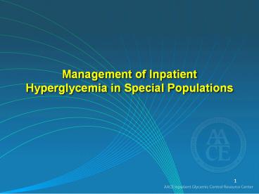Management of Inpatient Hyperglycemia in Special Populations