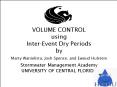 VOLUME CONTROL using Inter-Event Dry Periods by Marty Wanielista, Josh Spence, and Ewoud Hulstein Stormwater Management Academy UNIVERSITY OF CENTRAL FLORIDA PowerPoint PPT Presentation