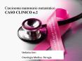 Carcinoma mammario metastatico CASO CLINICO n.2 PowerPoint PPT Presentation