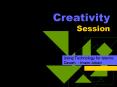 Creativity Session PowerPoint PPT Presentation