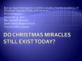 Do Christmas miracles still exist today? PowerPoint PPT Presentation