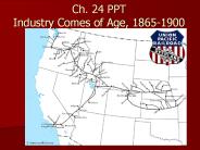 Ch. 24 PPT Industry Comes of Age, 1865-1900