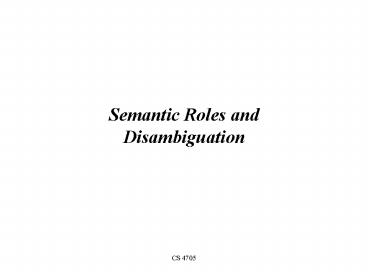Semantic Roles and Disambiguation