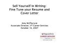 Sell Yourself In Writing: Fine Tune your Resume and Cover Letter  Amy McPherson Associate Director, VT Career Services October 16, 2007 PowerPoint PPT Presentation
