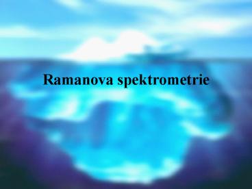 Ramanova spektrometrie