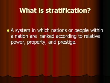 What is stratification?