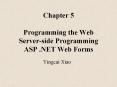 Chapter 5 Programming the Web Server-side Programming ASP .NET Web Forms PowerPoint PPT Presentation