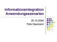 Informationsintegration Anwendungsszenarien PowerPoint PPT Presentation