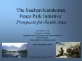 The Siachen-Karakoram Peace Park Initiative: Prospects for South Asia PowerPoint PPT Presentation