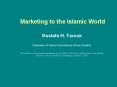 Marketing to the Islamic World Mustafa M. Farouk Federation of Islamic Associations of New Zealand Presentation to the International Marketing Class MARK 302 School of Marketing PowerPoint PPT Presentation