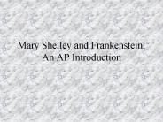 Mary Shelley and Frankenstein: An AP Introduction