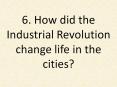 6. How did the Industrial Revolution change life in the cities? PowerPoint PPT Presentation