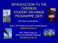 INTRODUCTION TO THE OVERSEAS STUDENT EXCHANGE PROGRAMME (SEP) PowerPoint PPT Presentation