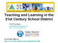 Teaching and Learning in the 21st Century School District PowerPoint PPT Presentation